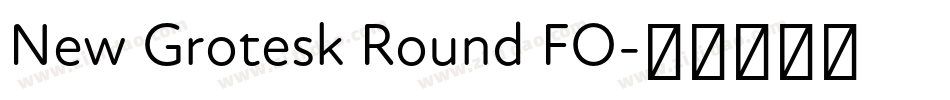 New Grotesk Round FO字体转换